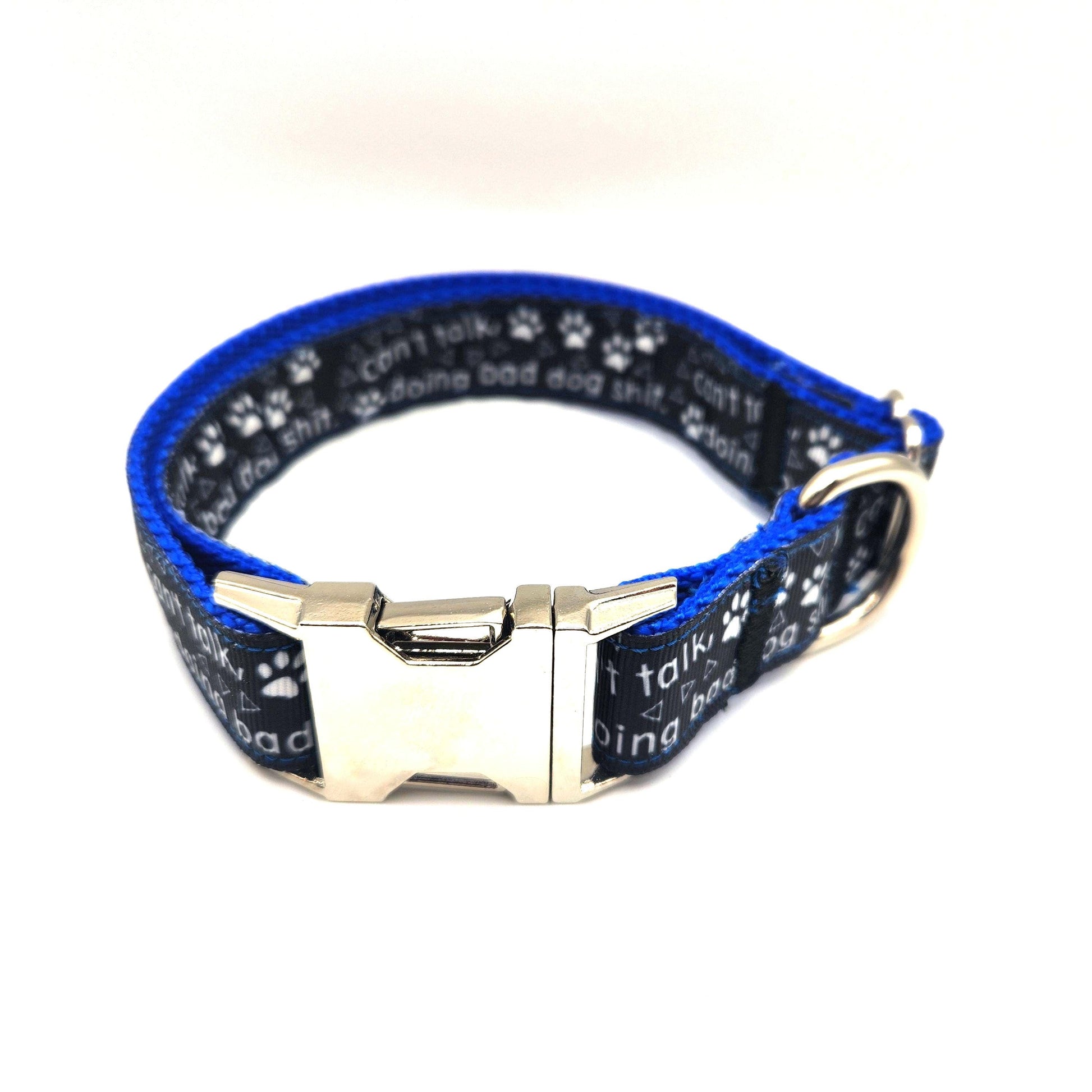 Can’t Talk, Doing Bad Dog Sh*t” Collar – 1” Wide