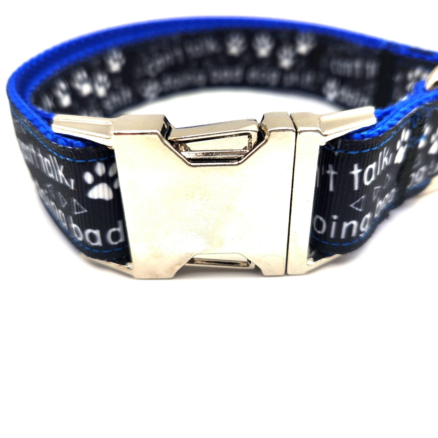 Can’t Talk, Doing Bad Dog Sh*t” Collar – 1” Wide