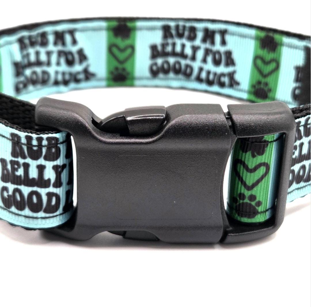 Rub My Belly for Good Luck - Adjustable Dog Collar - Multiple Sizes Available
