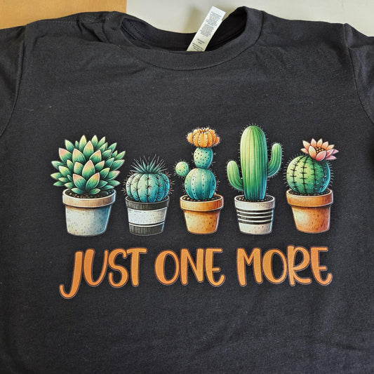 Just One More Succulent T-Shirt - Funny Plant Lover Graphic Tee - Cactus & Succulent Gardener Gift - Women’s Medium Black Cotton Shirt