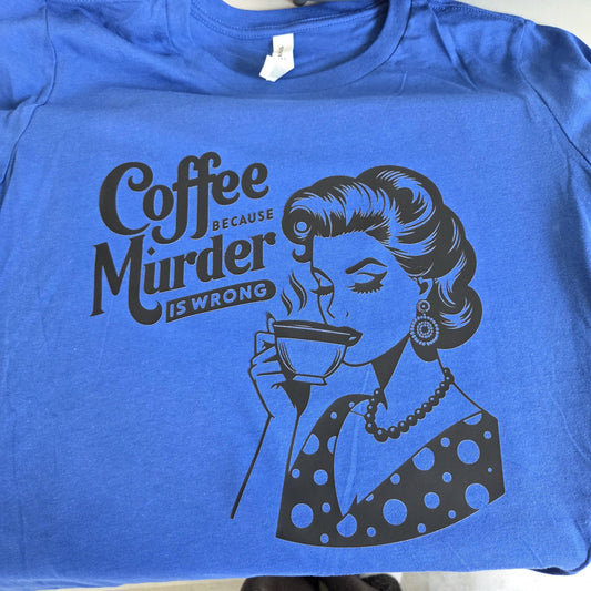 Funny Retro Coffee T-Shirt - "Coffee Because Murder is Wrong" Vintage 1950s Style Graphic Tee - XL Blue Cotton Shirt